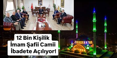 12 Bin Kişilik İmam Şafii Camii İbadete Açılıyor!