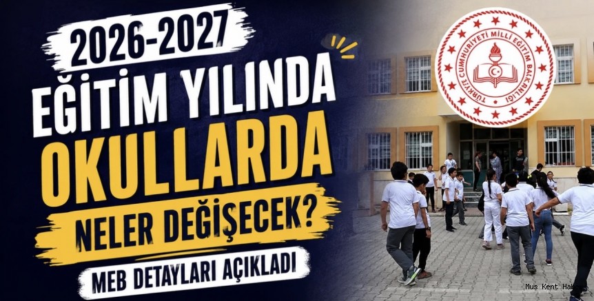 2026-2027 Eğitim Yılında Okullarda Neler Değişecek? MEB Detayları Açıkladı