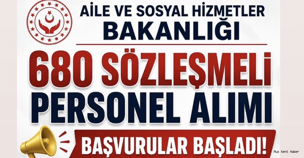 AİLE VE SOSYAL HİZMETLER BAKANLIĞI 680 PERSONEL ALACAK