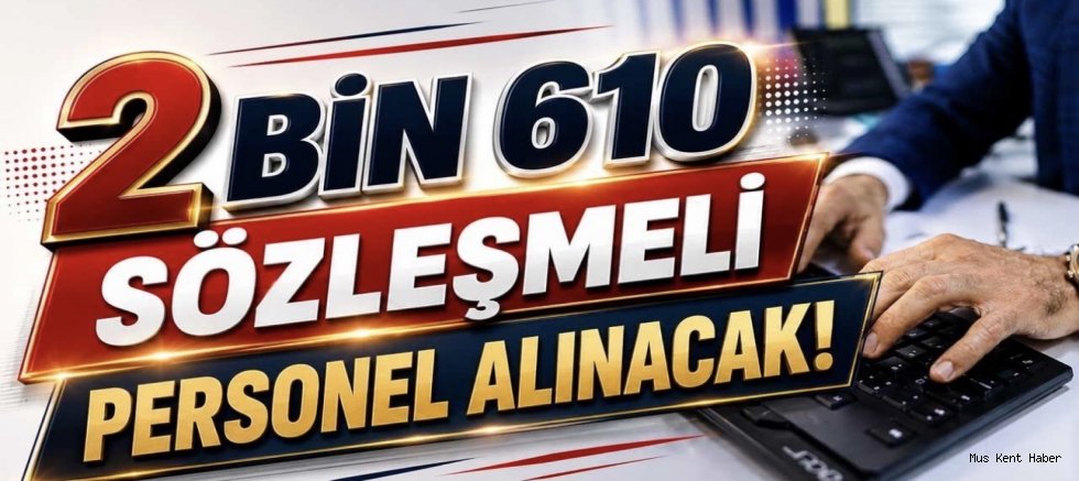 2 Bin 610 Sözleşmeli Personel Alınacak!