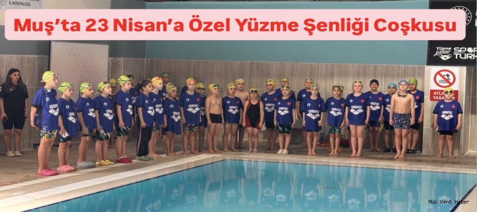 23 Nisan Coşkusu, Minik Kulaçlar Muş’ta Yarıştı