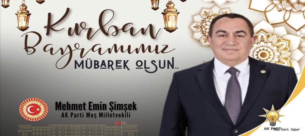 AK Parti Muş Milletvekili Şimşek’ten Kurban Bayramı Mesajı