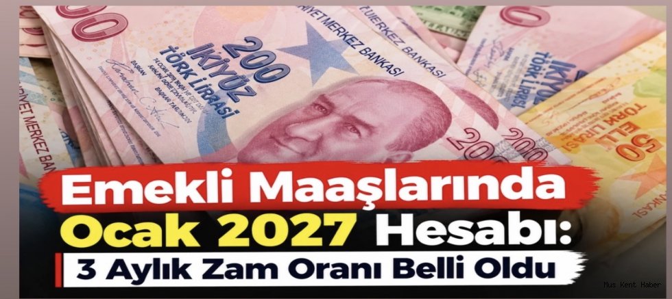Emekli Maaşlarında Ocak 2027 Hesabı: 3 Aylık Zam Oranı Belli Oldu