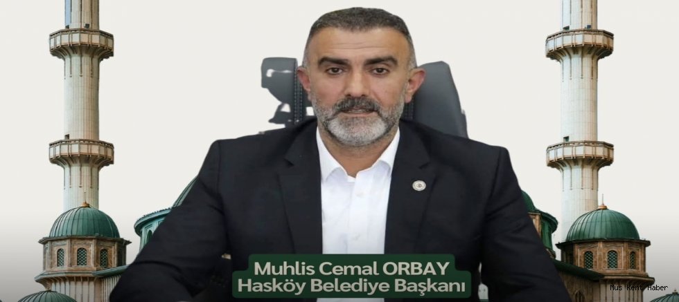 Hasköy Belediye Başkanı Muhlis Cemal Orbay’dan Bayram Mesajı