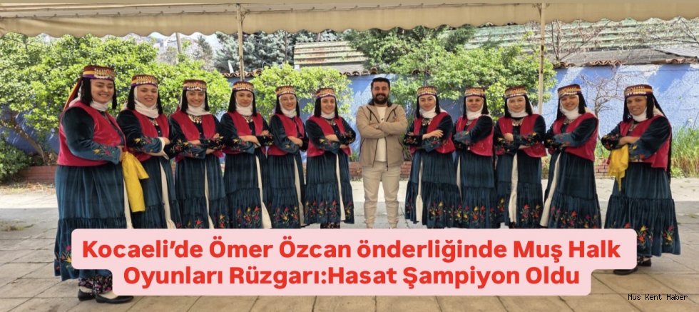 Kocaeli’de Muş Halk Oyunları Rüzgarı: HASAT Spor Kulübü Şampiyon Oldu