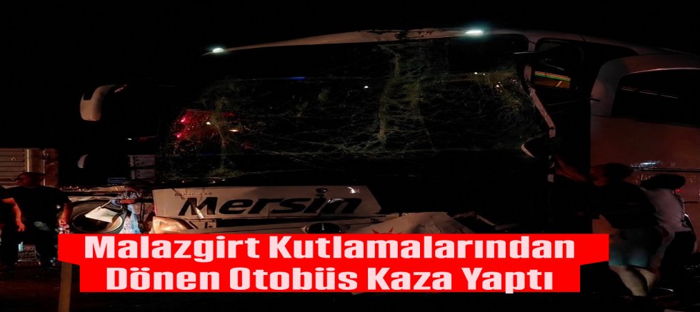Malazgirt Kutlamalarından Dönen Otobüs Kaza Yaptı: 13 Yaralı
