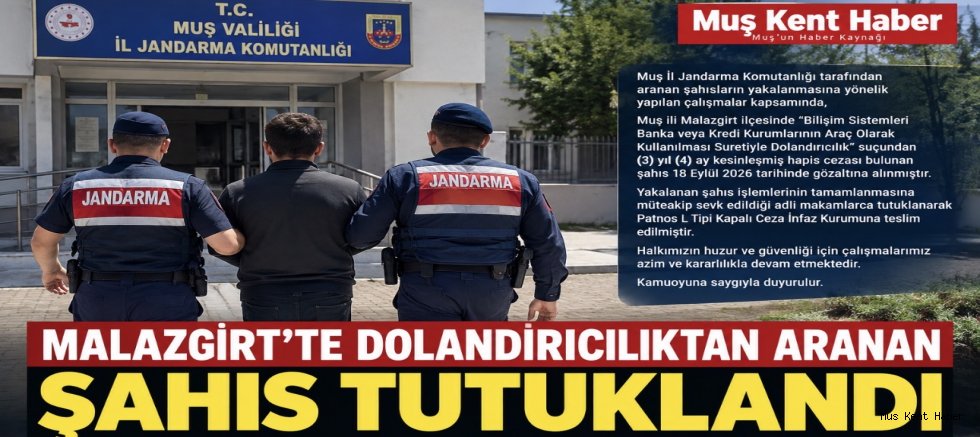 Malazgirt’te Dolandırıcılık Suçundan Aranan Şahıs Tutuklandı