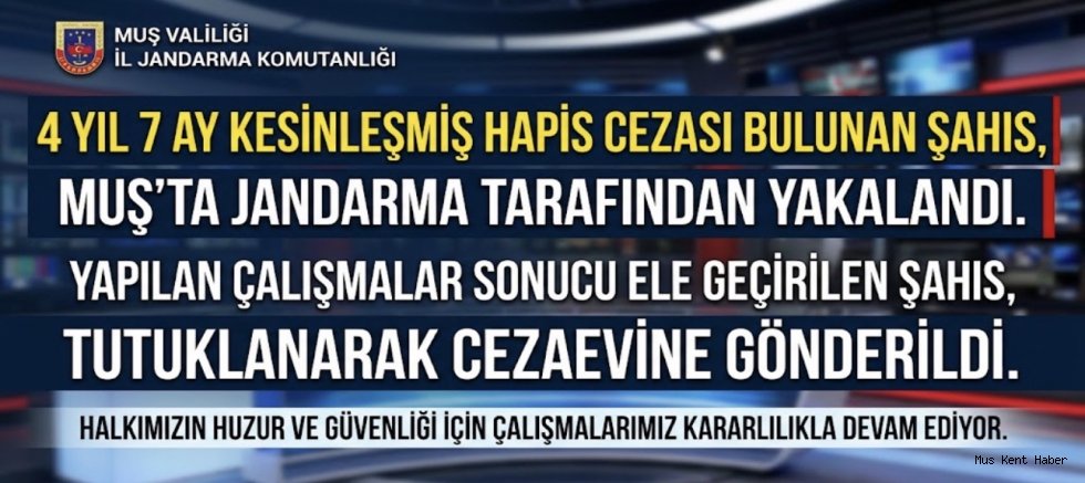 MALAZGİRT’TE HAKKINDA HAPİS CEZASI BULUNAN ŞAHIS YAKALANDI