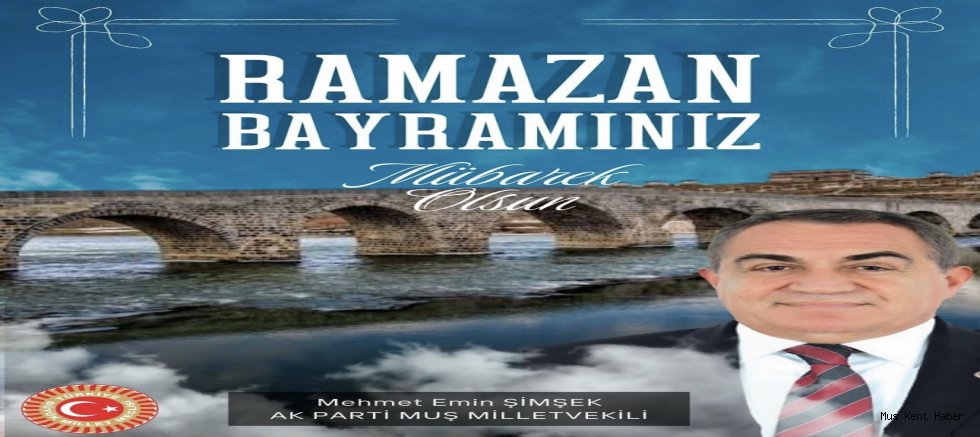 Milletvekili Şimşek’ten Bayram Mesajı