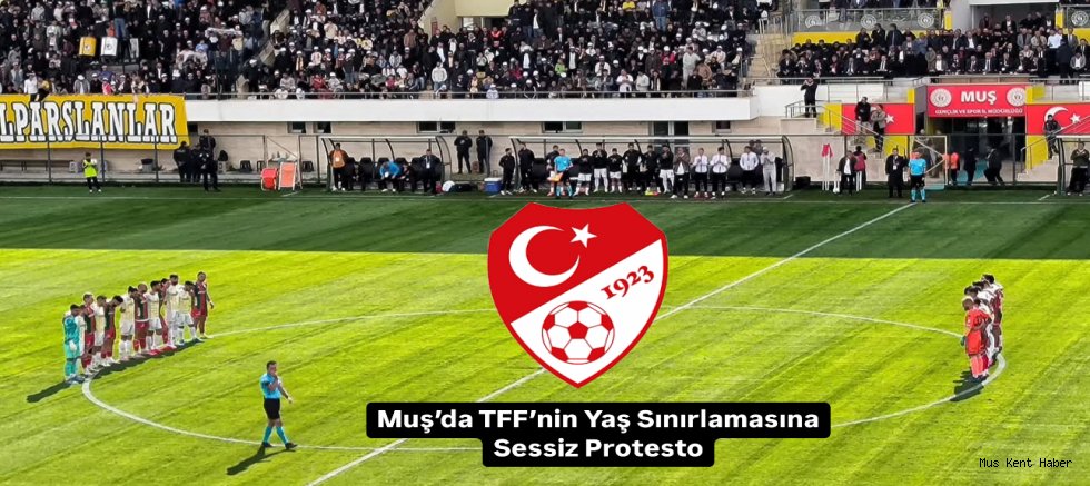 Muş’da TFF’nin Yaş Sınırlamasına Sessiz Protesto