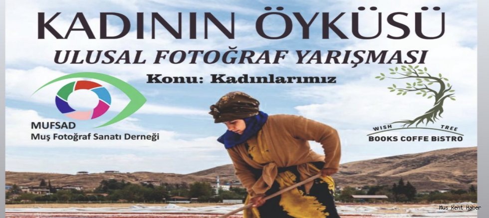 Muş Fotoğraf Sanatı Deneği (MUFSAD) ’dan 8 Mart’a Özel Ulusal Fotoğraf Yarışması: “Kadının Öyküsü”