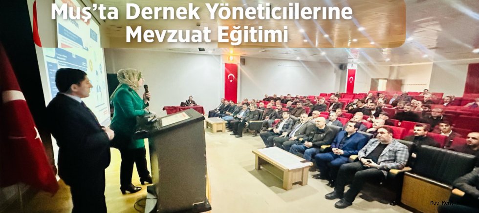 Muş’ta Dernek Yöneticilerine Mevzuat Eğitimi Verildi