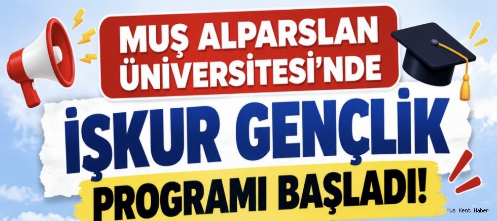 Muş’ta İŞKUR’dan 577 Kişiye İş Fırsatı! Başvurular Başladı