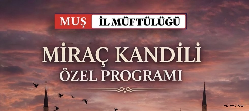 Muş’ta Miraç Kandili Programları Düzenlenecek