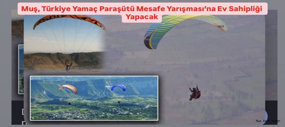Muş, Türkiye Yamaç Paraşütü Mesafe Yarışması’na Ev Sahipliği Yapacak