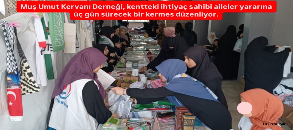 Muş Umut Kervanı’ndan İhtiyaç Sahipleri Yararına Kermes