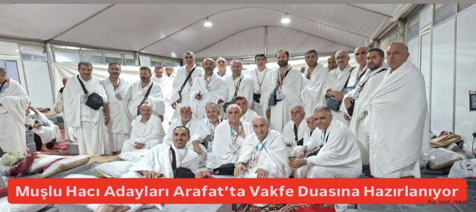 Muşlu Hacı Adayları Arafat’a İntikal Etti