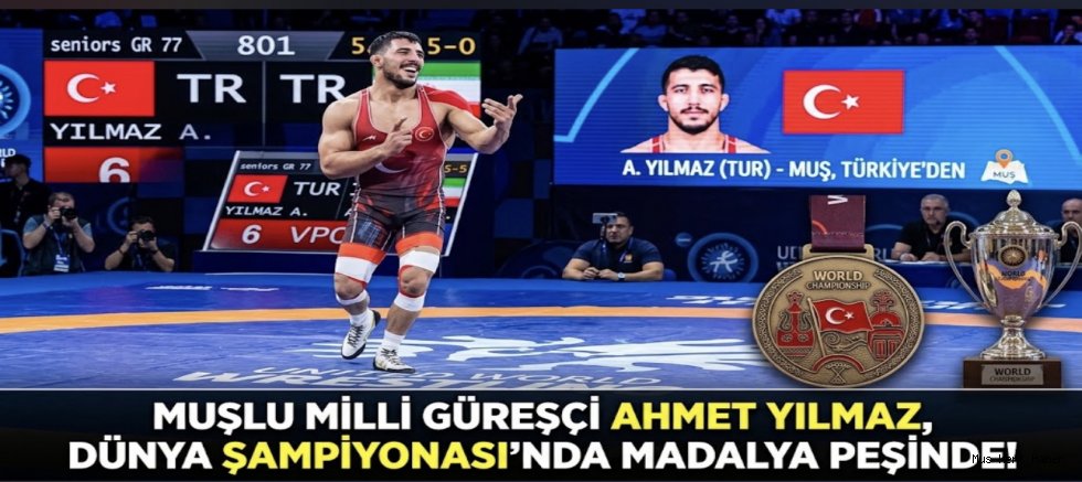 Muşlu Milli Güreşçi Ahmet Yılmaz Dünya Şampiyonası’nda Madalya Peşinde!