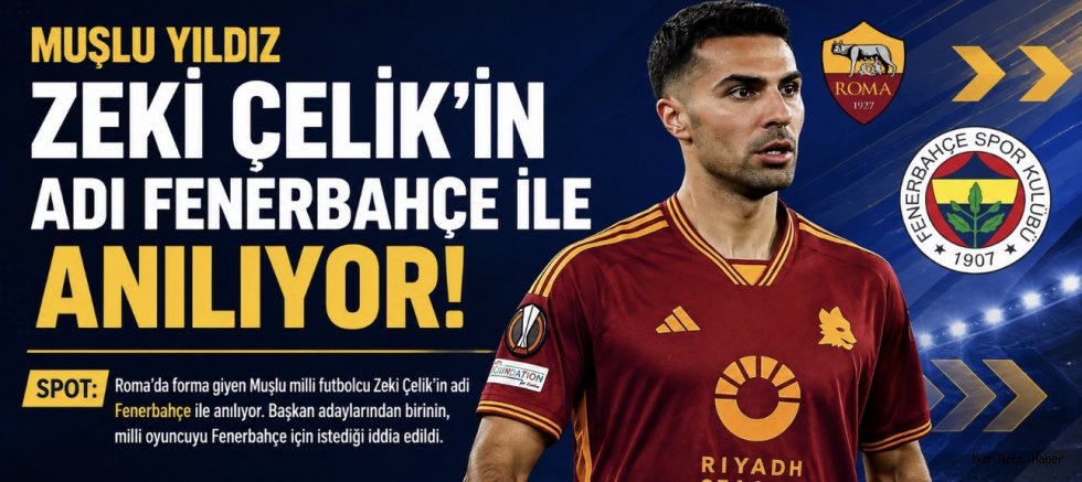 Muşlu Milli Yıldız Zeki Çelik’in Adı Fenerbahçe ile Anılıyor