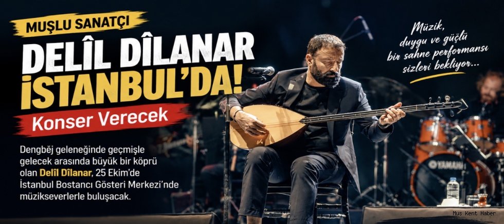 Muşlu Sanatçı Delîl Dîlanar İstanbul’da Sahne Alacak