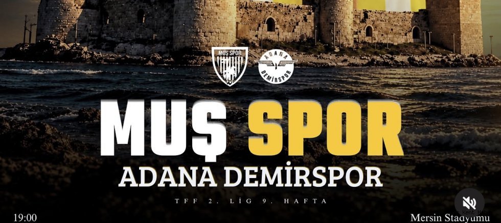 Muşspor, Mersin’de Adana Demirspor’u Konuk Edecek