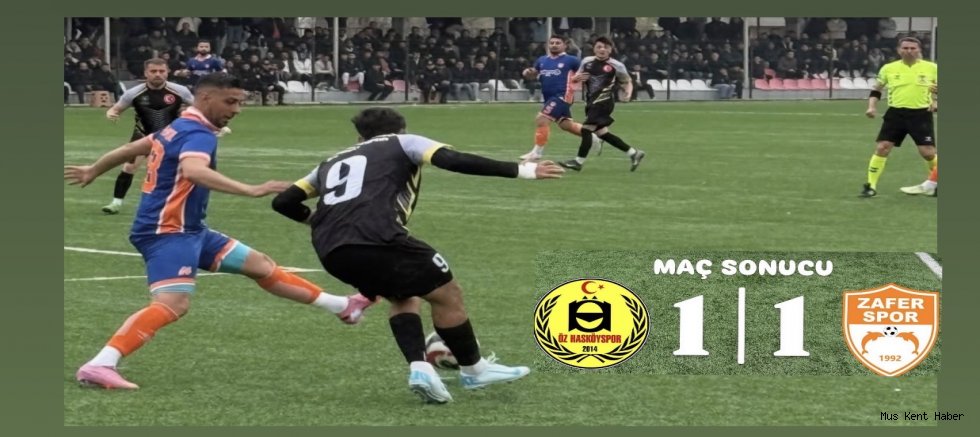 Öz Hasköyspor ile Muş Zaferspor Yenişemedi: 1-1