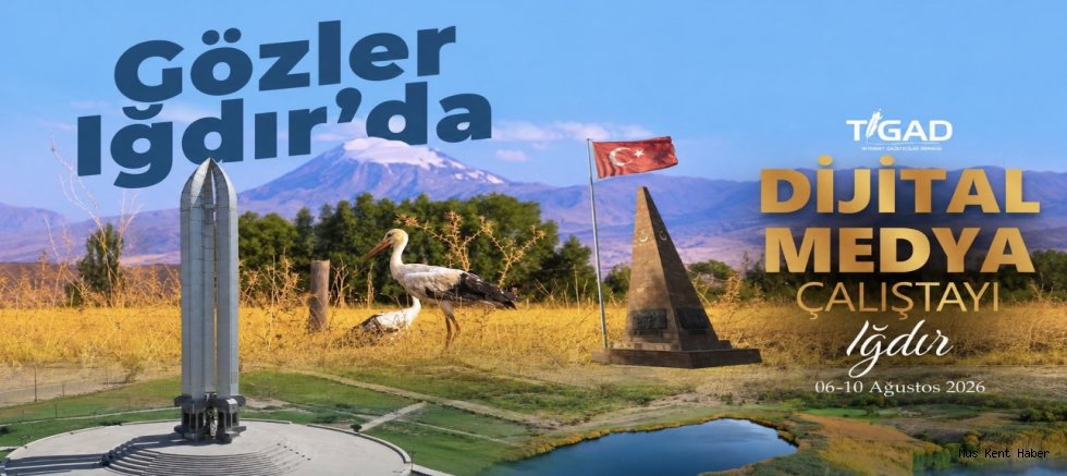 TİGAD Dijital Medya Çalıştayı Iğdır’da: 140 Gazeteci Bir Araya Gelecek