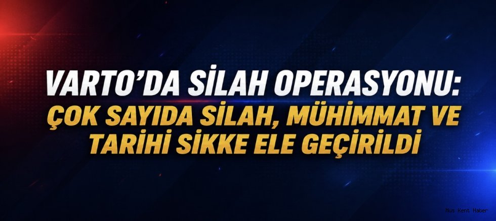Varto’da Silah Operasyonu: Çok Sayıda Silah, Mühimmat ve Tarihi Sikke Ele Geçirildi