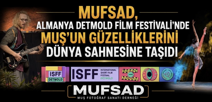 MUFSAD, Almanya’daki Film Festivali’nde Muş’un Güzelliklerini Dünya Sahnesine Taşıdı