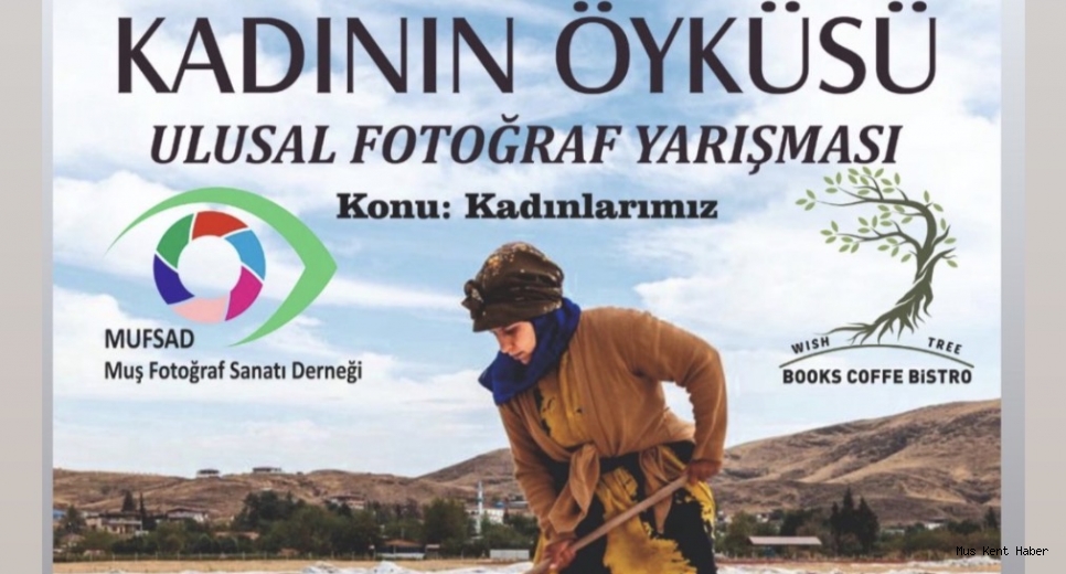 Muş Fotoğraf Sanatı Deneği (MUFSAD) ’dan 8 Mart’a Özel Ulusal Fotoğraf Yarışması: “Kadının Öyküsü”