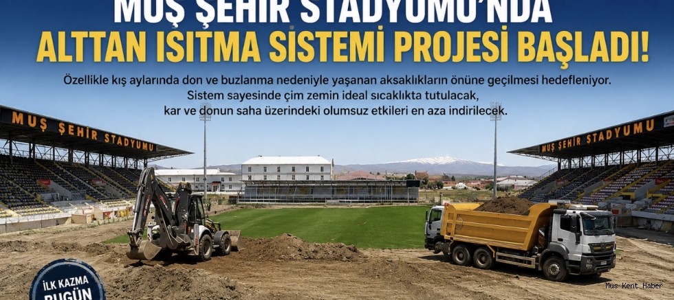 Muş Şehir Stadyumu’nda Alttan Isıtma Sistemi Çalışmaları Başladı