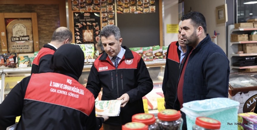 Muş’ta Ramazan Öncesi Gıda Denetimleri Yoğunlaştı