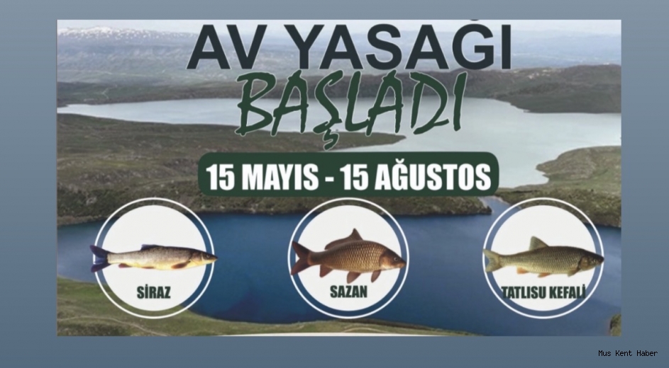 Muş’ta Su Ürünleri Av Yasağı 15 Mayıs’ta Başlıyor