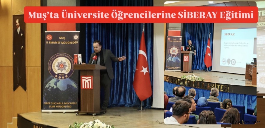 Muş’ta Üniversite Öğrencilerine SİBERAY Eğitimi
