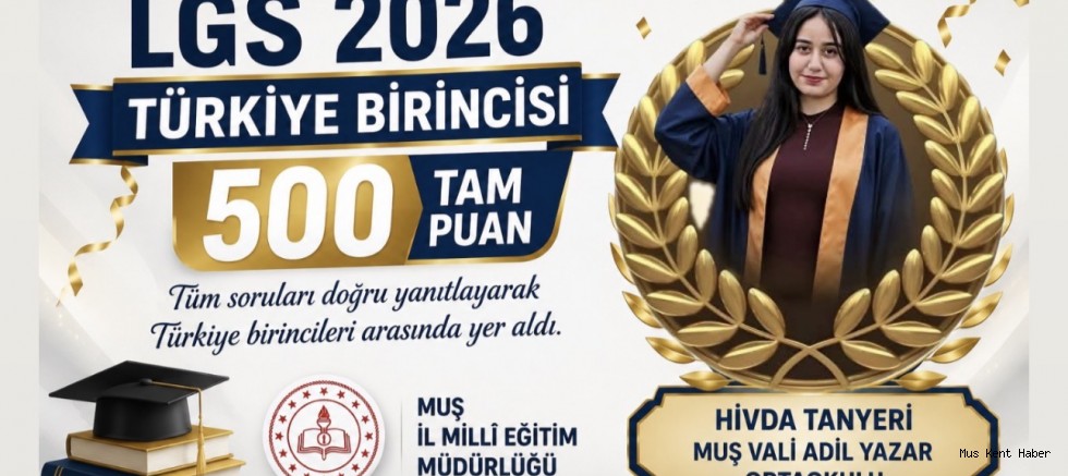 Muş’tan LGS Gururu: 500 Tam Puanla Türkiye Birincisi Oldu