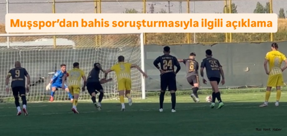 Muşspor’dan bahis soruşturmasıyla ilgili açıklama