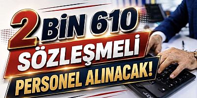 2 Bin 610 Sözleşmeli Personel Alınacak!