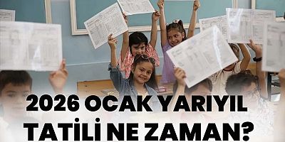 2026 Ocak Yarıyıl Tatili Ne Zaman?