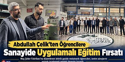 Abdullah Çelik Koordinasyonunda Mekatronik Öğrencilerine Muş Şeker Fabrikası’nda Teknik Gezi