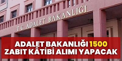 Adalet Bakanlığı 1500 Zabıt Kâtibi Alımı Yapacak