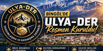 Bingöl’de ULYA-DER Resmen Kuruldu: “Birlik ve Dayanışmanın Ortak Çatısı Olacak”