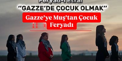 Gazze’ye Muş’tan Çocuk Feryadı