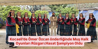 Kocaeli’de Muş Halk Oyunları Rüzgarı: HASAT Spor Kulübü Şampiyon Oldu