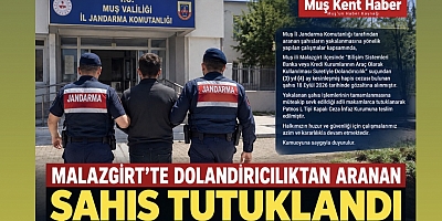 Malazgirt’te Dolandırıcılık Suçundan Aranan Şahıs Tutuklandı