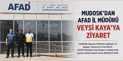Muş AFAD İl Müdürü Veysi Kaya’ya Hayırlı Olsun Ziyareti