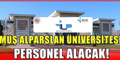 Muş Alparslan Üniversitesi’ne İUP’ tan 50 İşçi Alınacak!