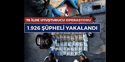 Muş Dahil 76 İlde Dev Uyuşturucu Operasyonu: 1.926 Şüpheli Yakalandı