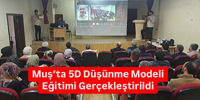 Muş’ta 5D Düşünme Modeli Eğitimi Gerçekleştirildi
