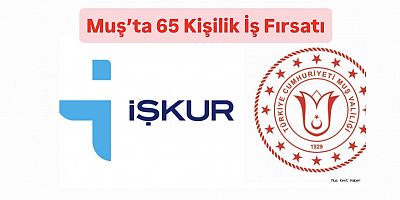 Muş’ta 65 Kişilik İUP Programı Başlıyor: Başvurular 16 Mart’ta