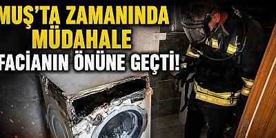 Muş’ta Çamaşır Makinesinden Çıkan Alevler Büyümeden Söndürüldü